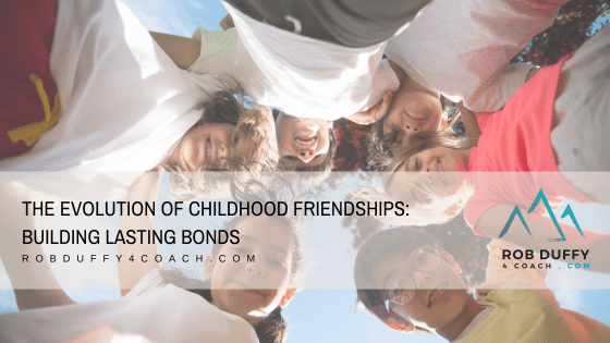 The Evolution of Childhood Friendships Building Lasting Bonds